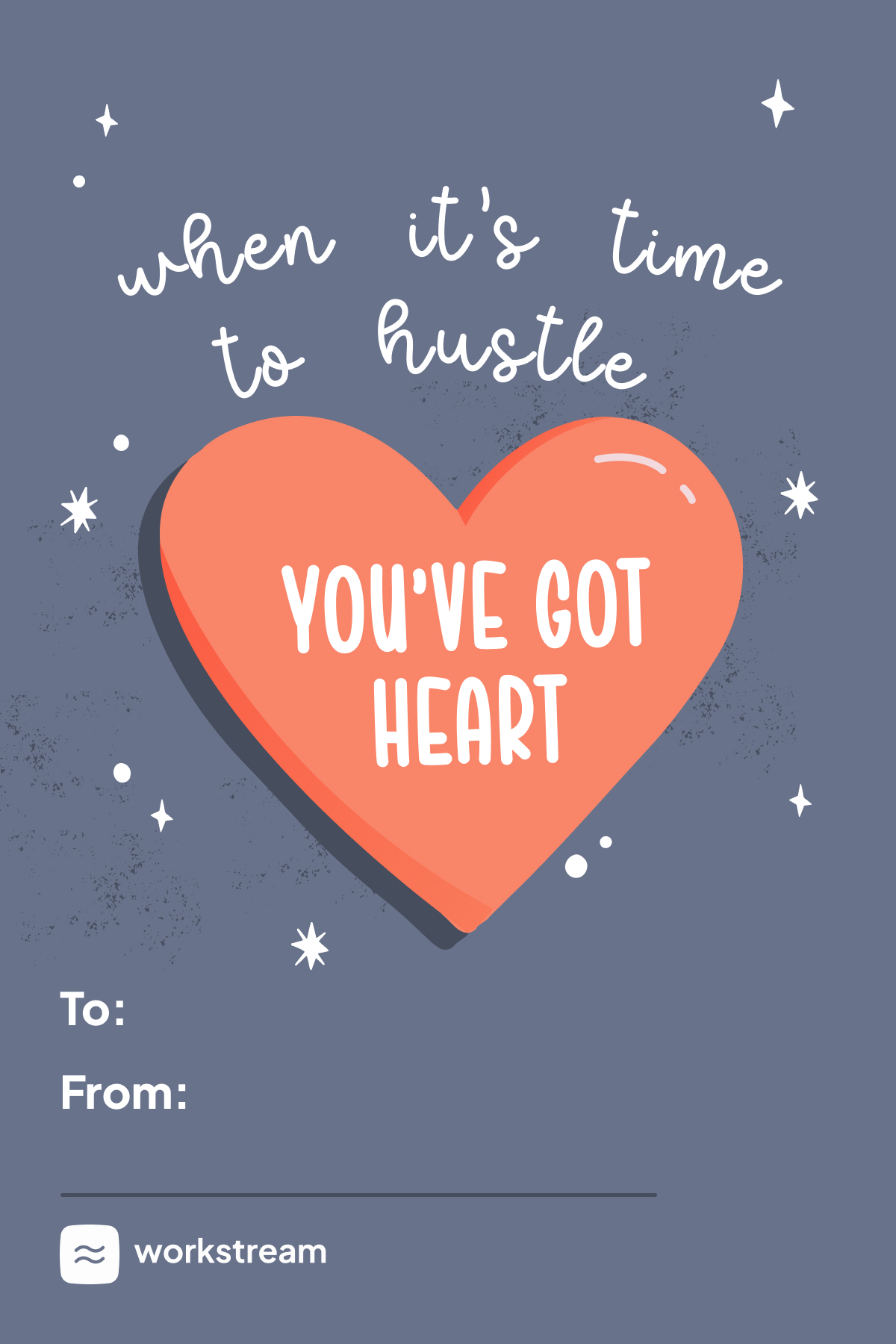 When it's time to hustle, you've got heart